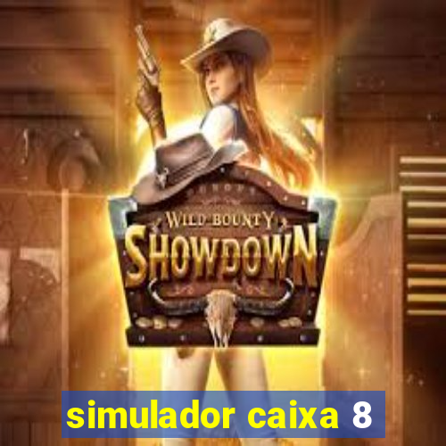 simulador caixa 8